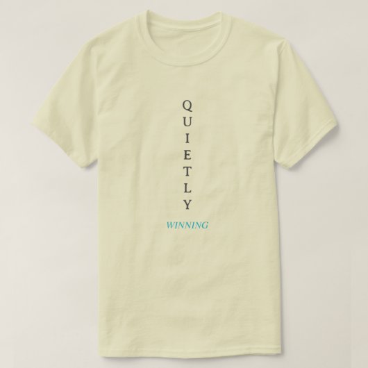 Winning Quietly – Minimal Typography T-Shirt with  (Design voorkant)