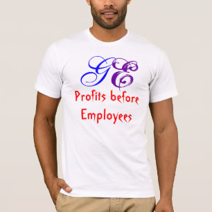 Winst vóór werknemers, GE T-shirt