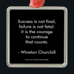 Winston Churchill Citaat; Succes Metalen Ornament<br><div class="desc">Winston Churchill Quote; Succes Ornament. Succes is niet definitief, falen is niet fataal: het gaat om de moed om door te gaan. - Winston Churchill citaat. Succes is niet definitief, falen is niet fataal; het is de moed om door te gaan dat telt. Sir Winston Churchill leidt een fascinerend leven....</div>