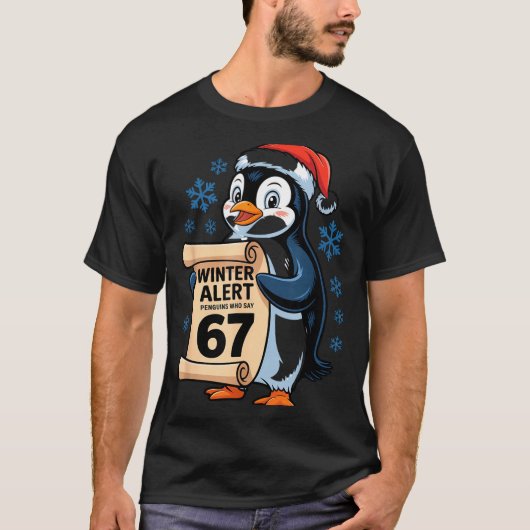 Winter Alert Penguins Who Say 67 Six Seven Meme Ch T-shirt (Voorkant)