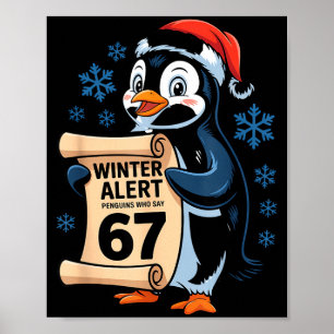 Winter Alert Pinguïns Die 67 Zes Zeven Meme Ch zeg Poster