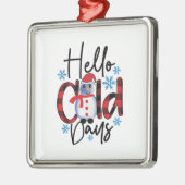 Winter Art Hallo koude dagen Metalen Ornament (Links)