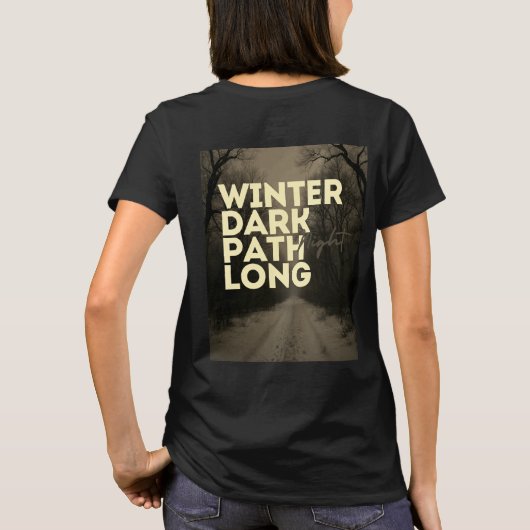 Winter  dark path long night Tshirt/ black Graphic T-shirt (Achterkant)