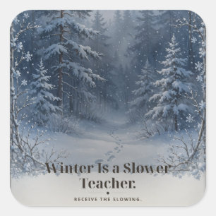 Winter is een langzamere leraar Sneeuw T-shirt Vierkante Sticker