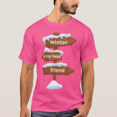 Winter is mijn beste vriend winteron Unise en kind T-shirt (Voorkant)