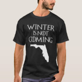 Winter komt niet uit Florida T-shirt (Voorkant)
