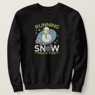 Winter Runner - Runner is Snow Much Fun Trui