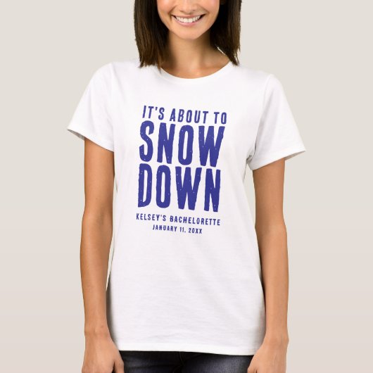 Winter Snow Funny Bachelorette Party White & Blue T-shirt (Voorkant)