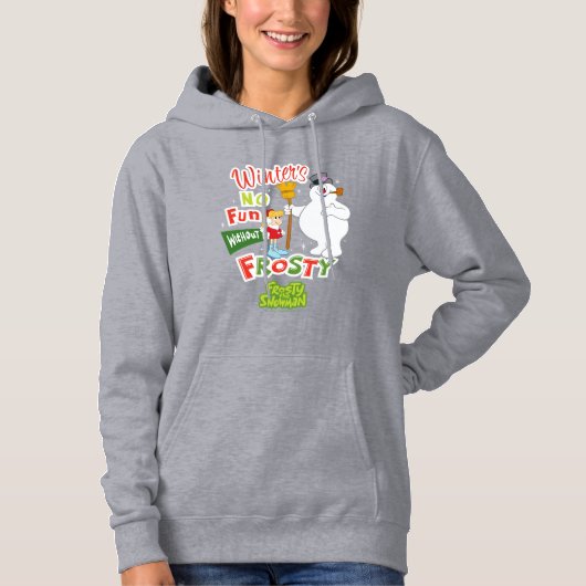 Winter's No Fun without Frosty the Snowman™ Hoodie (Voorkant)