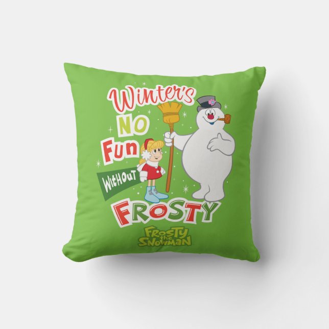 Winter's No Fun without Frosty the Snowman™ Kussen (Voorkant)