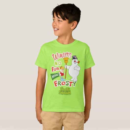 Winter's No Fun Without Frosty the Snowman™ T-shirt (Voorkant volledig)