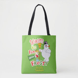 Winter's No Fun without Frosty the Snowman™ Tote Bag