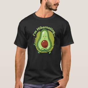 Winterslaap Ik ben in winterslaap Avocado Yoga On T-shirt