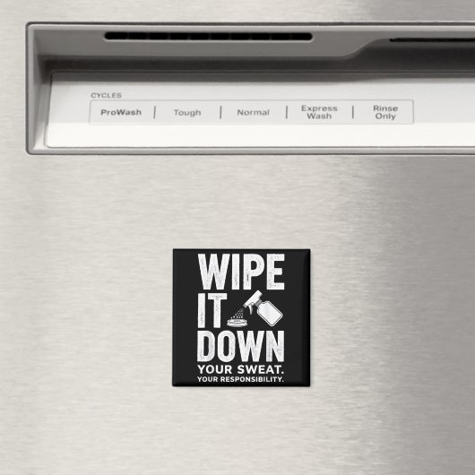 Wipe It Down Fitness Motivation Art  Magneet (Insitu (Vaatwasser))