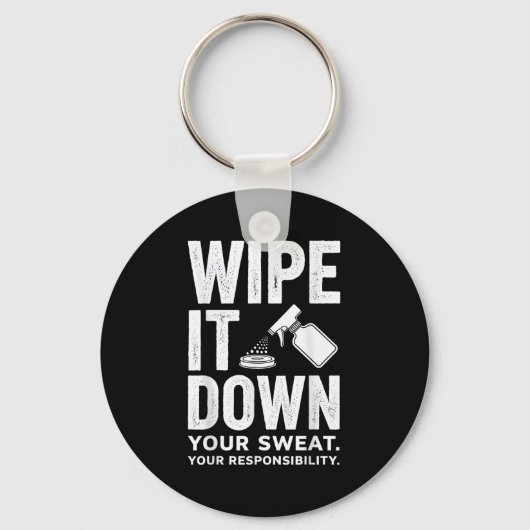 Wipe It Down Fitness Motivation Art  Sleutelhanger (Voorkant)