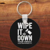 Wipe It Down Fitness Motivation Art  Sleutelhanger (Voorkant)