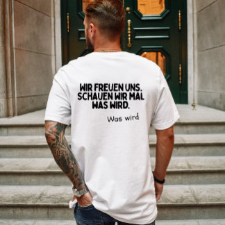 Wir freuen uns, schauen wir mal was wird t-shirt