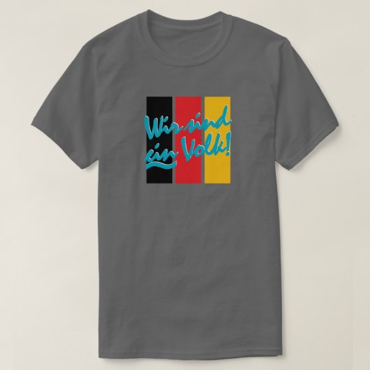 WIR SIND EIN VOLK! T-SHIRT (Design voorkant)