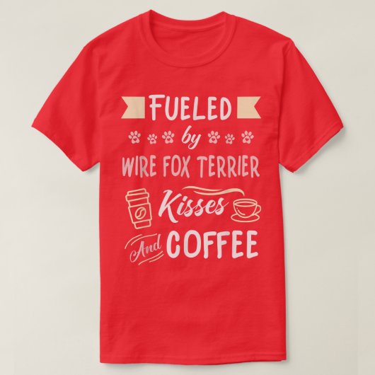 Wire Fox Terrier Kisses en Coffee T-Shirt (Design voorkant)