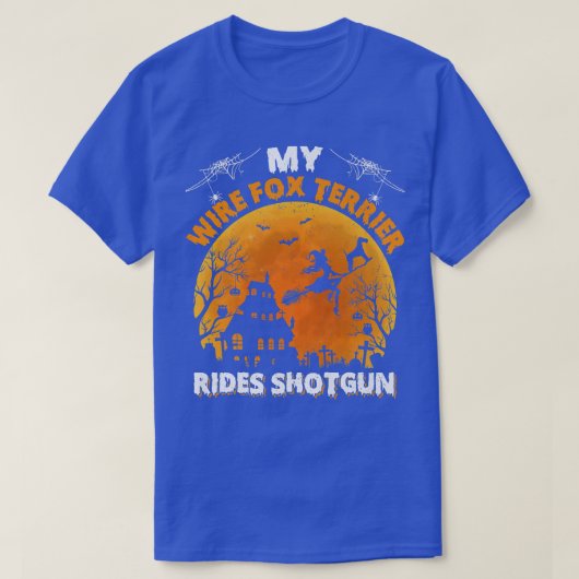 Wire Fox Terrier Ride Shotgun Wire Fox Terrier Dog T-shirt (Design voorkant)