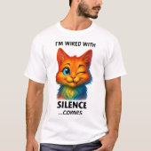 Wired With Silence Poetic Quote Funny T-shirt (Voorkant)