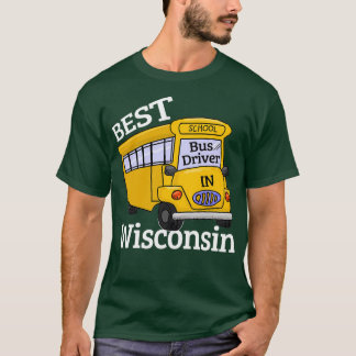 Wisconsin Best School Bus Driver T-shirt