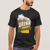 Wisconsin Drink Alcoholic Wisconsinites Beer T-shirt (Voorkant)