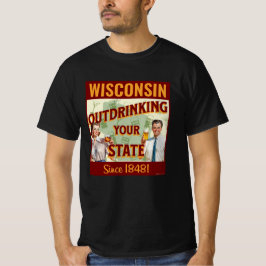 Wisconsin Drinkt Meer dan Jouw Staat Sinds 1848 T-shirt