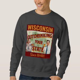Wisconsin Drinkt Meer dan Jouw Staat Sinds 1848 Trui