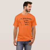 Wisconsin Fun, Volgende uitgang! T-shirt (Voorkant volledig)