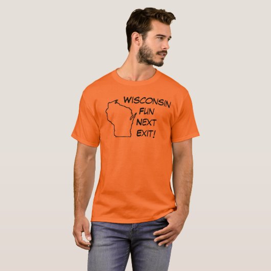 Wisconsin Fun, Volgende uitgang! T-shirt (Voorkant volledig)