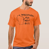 Wisconsin Fun, Volgende uitgang! T-shirt (Voorkant)