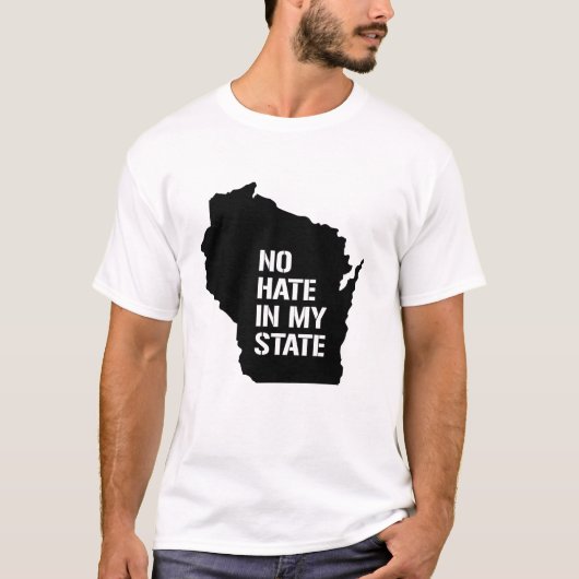 Wisconsin: Geen haat in mijn land T-shirt (Voorkant)