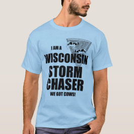 Wisconsin heeft Koeien Tornado Storm Chaser T-shir T-shirt
