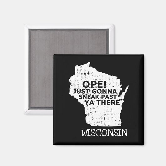 Wisconsin Map Ope Sneak Afgelopen Ya Daar Citaat S Magneet (Voorkant / Achterkant)