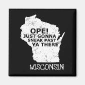Wisconsin Map Ope Sneak Afgelopen Ya Daar Citaat S Magneet (Voorkant)