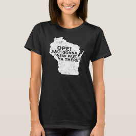 Wisconsin Map Ope Sneak Afgelopen Ya Daar Slang Ge T-shirt
