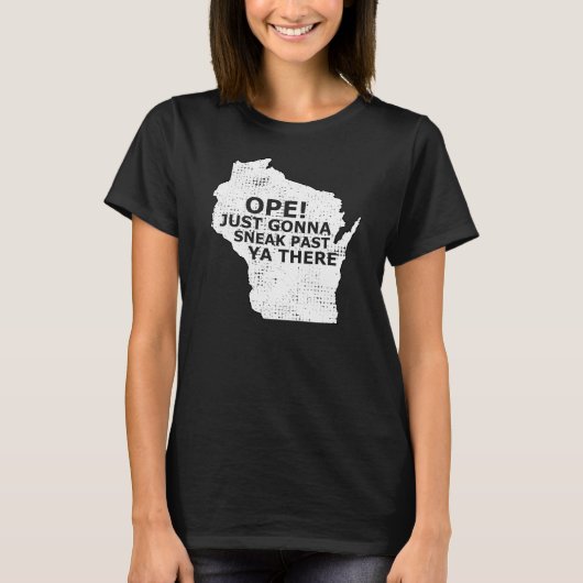 Wisconsin Map Ope Sneak Afgelopen Ya Daar Slang Ge T-shirt (Voorkant)
