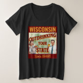 Wisconsin overdrinkt uw toestand sinds 1848 grote maat t-shirt (Design voorkant)