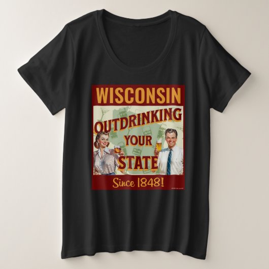 Wisconsin overdrinkt uw toestand sinds 1848 grote maat t-shirt (Design voorkant)
