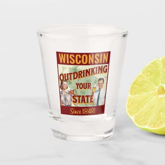 Wisconsin overdrinkt uw toestand sinds 1848 shot glas (Voorkant)