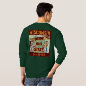 Wisconsin overdrinkt uw toestand sinds 1848 t-shirt (Achterkant volledig)