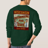 Wisconsin overdrinkt uw toestand sinds 1848 t-shirt (Achterkant)