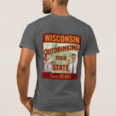 Wisconsin overdrinkt uw toestand sinds 1848 t-shirt (Achterkant)