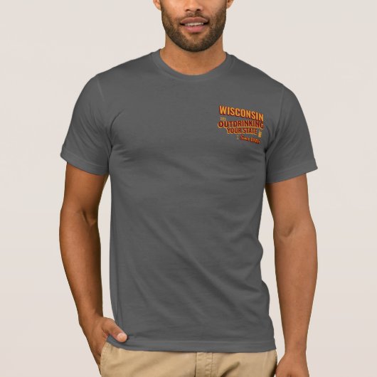 Wisconsin overdrinkt uw toestand sinds 1848 t-shirt (Voorkant)