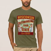 Wisconsin overdrinkt uw toestand sinds 1848 t-shirt (Voorkant)