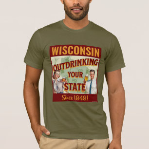 Wisconsin overdrinkt uw toestand sinds 1848 t-shirt