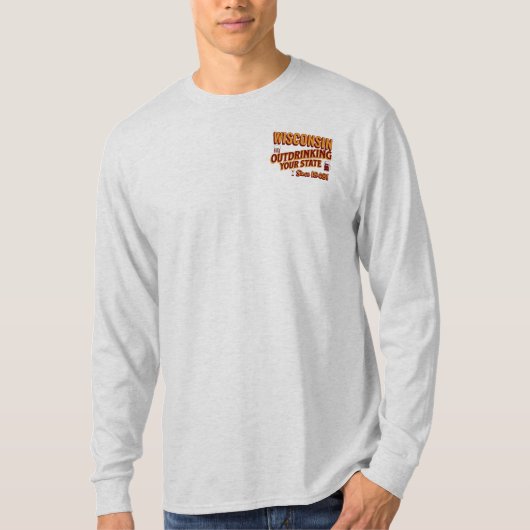 Wisconsin overdrinkt uw toestand sinds 1848 t-shirt (Voorkant)