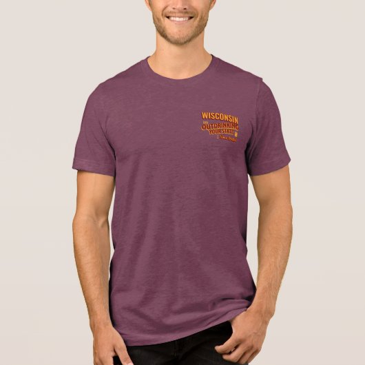 Wisconsin overdrinkt uw toestand sinds 1848 Tri-Blend shirt (Voorkant)