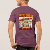Wisconsin overdrinkt uw toestand sinds 1848 Tri-Blend shirt (Achterkant)
